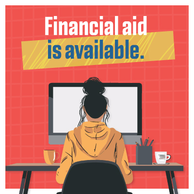 Graphic of female at a computer with text saying "Financial Aid is Available"