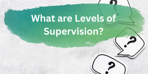 what are levels of supervision with post it notes with question marks on them